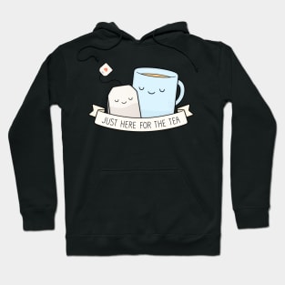 Just Here For The Tea Hoodie